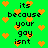 Green background with orange pixelated hearts and repeated black text reading 'its because your gay isnt' in a pattern