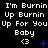 Pixelated text repeats 'I'm Burnin Up Burnin Up For You Baby' with heart and star symbols on black background, animated blue dots appear in sequence.
