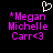 *Megan Michelle Carr<3 in bright pink pixelated text with a white heart outline above, displayed side-by-side on black background.