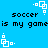 Blue background with repeated black text 'soccer is my game' and white pixelated square icons arranged in a pattern
