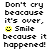 Pixelated text and smiley icons display the phrase 'Don't cry because it's over, Smile because it happened!' with yellow smileys on white background.