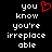 Pixelated text reads 'you know you're irreplaceable' with a red heart symbol replacing the letter O in 'know', displayed on black background.