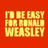 Yellow pixelated text on red background reads 'IT'LL BE EASY FOR YOU WEASLEY'.