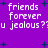 Purple background with white text reading 'friends forever u jealous?;u jealous?;' and dark blue plus signs scattered throughout.