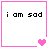 Four square with pink borders display "i am sad" text and changing pink heart symbols