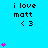 Pixelated blue background with repeated text 'i love matt <3' and pink heart symbols in various quantities.