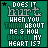 Green background with white text reading "DOES IT WHEN YOU THINK ABOUT ME I HOW BROKEN MY HEART IS?" and a gray broken heart symbol above the text.