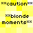 Yellow and white pixelated with black text reading "caution" and "blonde moments" in double asterisks, arranged in a repeating pattern