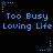 Blue pixelated text and star icons on black background, with two of 'Too Busy Loving Life' repeated three times each