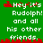 Green background with white pixelated text reading 'Hey it's Rudolph! and all his other friends.' in two , red pixelated accents at top-left and bottom