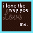 A 4-frame animated contact sheet showing pixelated text variations on a brown background with light blue border, each frame displaying the phrase "i love the way you love me."