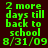 Green pixelated text on dark red background reads '2 more days till back to school 8/31/09' in two identical side-by-side