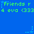 Blue background with green pixelated text repeating 'Friends r 4 eva <3334 eva <3334 eva <3334' and light blue star icons with dotted trails.