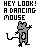six pixelated 'HEY LOOK! A DANCING MOUSE' text-and-mouse icons in different colors with a gray rectangle in the bottom-right corner