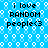 Blue background with white circular patterns and black text reading 'i love RANDOM people<3' in four identical sections.