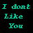 A 2x2 contact sheet of four animated frames showing pixelated text "I dont Like You" in different colors against a black background.