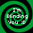 Four identical green spiral patterns with black outlines, each containing white text reading "I'm Blinding You :D" in a pixelated font.