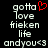 Pixelated text reads 'gotta love frieken life andyou<3' with a red heart symbol replacing the letter O in 'love', displayed on black background.