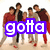 Group of six people in casual clothing with text overlays changing from 'gotta' to 'be' then 'you' across frames.