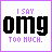 Pixelated text reads "I SAY OMG TOO MUCH." in purple and black on a white background with a purple border.