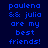 Pixelated text displays 'paulena && julia are my best friends!' with cyan highlight changes across three