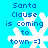 Blue background with white snowflake and blue text reading "Santa Clause is coming to town =]" in pixelated font.
