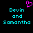 Pixelated cyan text 'Devin and Samantha' on black background with pink heart symbol above, static image.