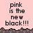 Pixelated text 'pink is the new black!!!' repeated across a pink background with brown terrain-like borders, transitioning to a gray area on the right.