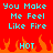 Red background with cyan pixelated text reading "You Make Me Feel Like Fire" repeated twice, orange pixelated flames at the bottom, and cyan "HOT" text over flames.