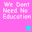 Four display "We Dont Need No Education" text with a star symbol; top-left is pink, bottom-left cyan, right side blue. Top-right and bottom-right stars are cyan and pink respectively