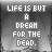 25 pixelated text-based icons displaying "LIFE IS BUT A DREAM FOR THE DEAD." with varying color and punctuation