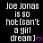 Pixelated text reads "Joe Jonas is so hot (can't a girl dream)" with a pink heart symbol, repeated across a black background in a