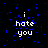 Black background with blue pixelated dots and white text reading "i hate you" in five positions, with a gray rectangle on the right edge.