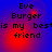 Blue and red gradient background with pixelated text reading "Eve Burger is my best friend" in four identical
