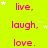 A bright yellow background displays repeated pink text words 'live,', 'laugh,', and 'love.' with scattered white star shapes, some of which change position across frames.