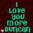 A dark brown background displays teal text reading "I LOVE YOU MORE DUNCAN" with pink star symbols on the left side, varying in quantity across three