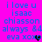 Pixelated blue text on bright pink background reads "i love u isaac chiasson always &4 eva xoxo" with a black heart symbol, repeated twice in a