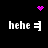 Pixelated icon with four 'hehe =' text blocks arranged in a , featuring pink heart and starburst symbols on black background