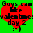 Two identical red heart-shaped icons with black text and a green background, each displaying 'Guys can like valentine day 2 :-)' in pixelated font.