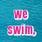Blue textured background with pink text reading "we swim, for a sport" on left, "suzwe're that requires" in middle, and "too sexy clothes :)" on right.