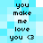 Pixelated text on a light blue checkered background with black text reading 'you make me love you <3' repeated in two vertical