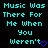 Pixelated cyan text on black background reads "Music Was There For Me When You Weren't" with a purple heart symbol at the bottom right.