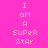 A static image with a bright pink background displays repeated text "I am A SuPeR StAr" in light pink pixelated font, accompanied by small red plus and X symbols.