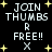 Pixelated text and yellow stars on black background with repeated 'JOIN THUMBS R FREE!!' phrases, some letters partially obscured.