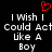 Red pixelated heart symbol above white pixelated text reading "I Wish I Could Act Like A Boy" on black background.