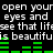 Pixelated text repeats 'open your eyes and see that life is beautiful' with green audio bars below, on black background.