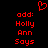 Red pixelated text and a heart symbol on black background, with identical left and right sections displaying 'add: Holly Ann Says' in two lines.
