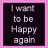 identical dark squares with pink borders, each containing white text 'I want to be Happy again' and a single small pink heart icon in varying positions