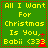 Green square icon with yellow text reading "All I Want For Christmas Is You, Babii <333" and red dotted border; four identical arranged in a