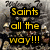 Animated icon shows a group of armored figures with a golden fleur-de-lis symbol, text 'Saints all the way!!!' appears then disappears.
